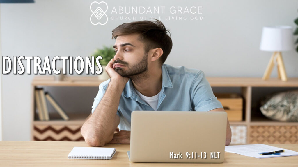 Distractions  - Sabbath Day message - Abundant Grace Church of the Living God