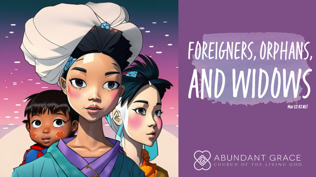 Sermon: Foreigners, Orphans, and Widows