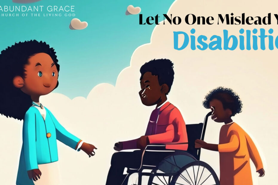 Let no one mislead you: disabilities