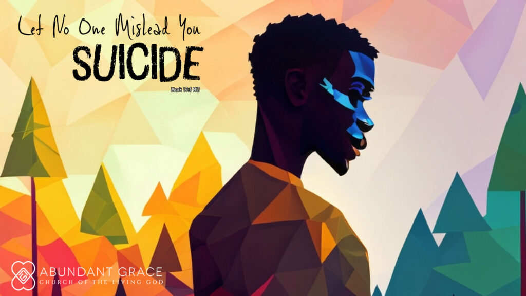 Let no one mislead you: suicide is not worth it